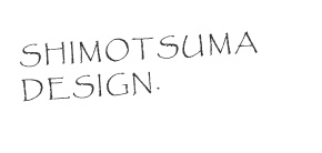SHIMOTSUMA DESIGN.